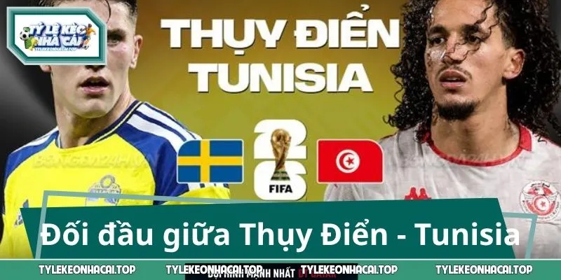 Cuộc đối đầu giữa Thụy Điển - Tunisia