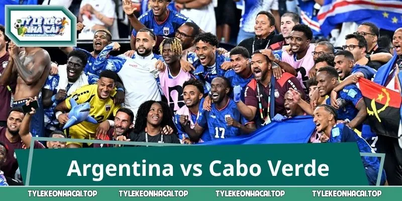 Argentina vs Cabo Verde 5:00 4/7 - Nhận Định & Kèo Sáng Nhất
