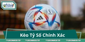 Kèo Tỷ Số Chính Xác: Nhận Định Chuẩn, Tỷ Lệ Thắng Cao